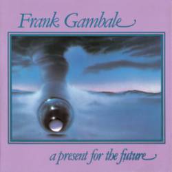Frank Gambale : A Present for the Future